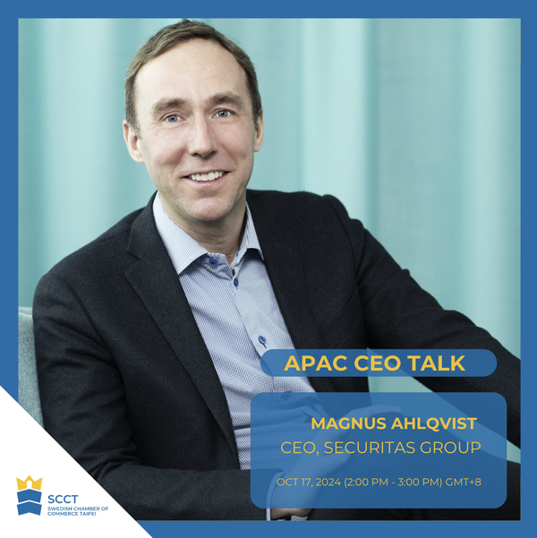 The 7th SwedCham APAC CEO Talk, featuring Magnus Ahlqvist, President and CEO of Securitas Group!